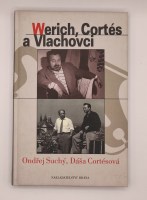 Werich, Cortés a Vlachovci (2)